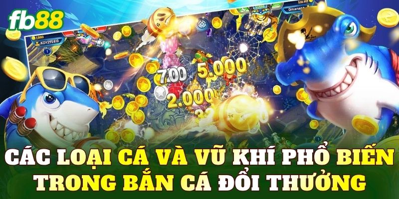 Bắn Cá Đổi Thưởng – Săn Cá Nhận Thưởng Cực Hấp Dẫn 3 Các loại cá và vũ khí phổ biến trong bắn cá đổi thưởng