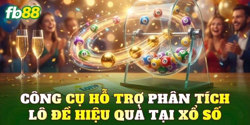 Xổ Số - Trải Nghiệm Quay Số Với Cơ Hội Nhận Thưởng Lớn 3 Công cụ hỗ trợ phân tích lô đề hiệu quả tại xổ số