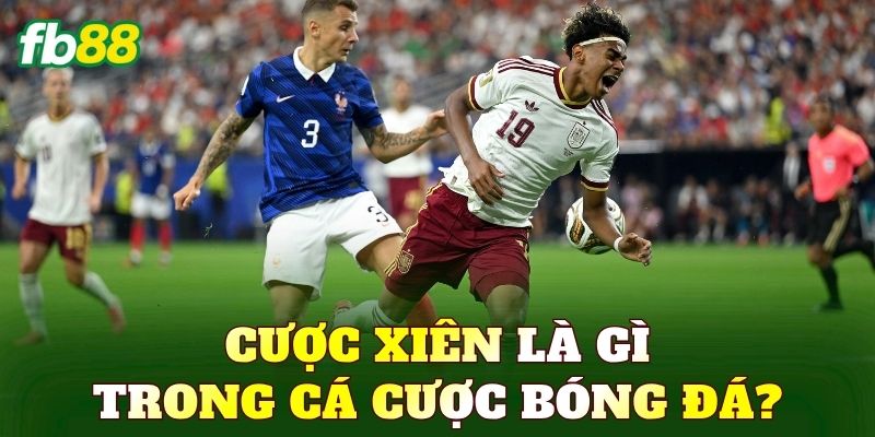 Cược Xiên Là Gì? Cách Chơi Kèo Xiên Bóng Đá 1 Cược xiên là gì trong cá cược bóng đá?