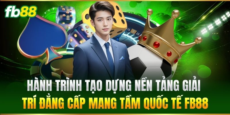 CEO FB88 2 Hành trình tạo dựng nền tảng giải trí đẳng cấp mang tầm quốc tế