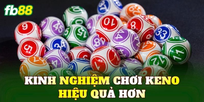 Keno Là Gì? Hướng Dẫn Cách Chơi Chi Tiết Từ A-Z 3 Kinh nghiệm chơi keno hiệu quả hơn