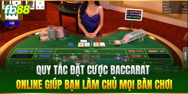 Baccarat Online FB88 Bí Quyết Chinh Phục Bàn Cược Dễ Dàng 1 Quy tắc đặt cược Baccarat Online giúp bạn làm chủ mọi bàn chơi