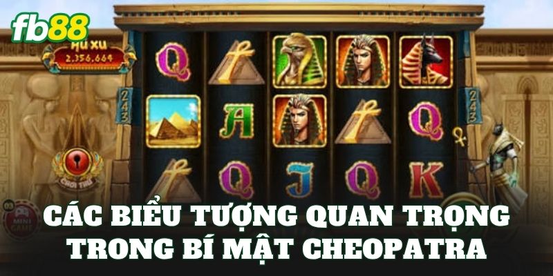 Các biểu tượng quan trọng trong bí mật Cheopatra