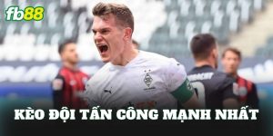 Kèo Đội Tấn Công Mạnh Nhất